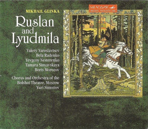 Yuri Simonov - Mikhail Glinka: Ruslan and Lyudmila (1996)