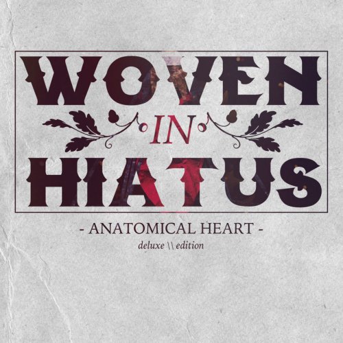 Woven in Hiatus - Anatomical Heart (Deluxe Edition) (2017)