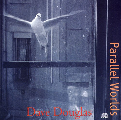 Dave Douglas - Parallel Worlds (1993)