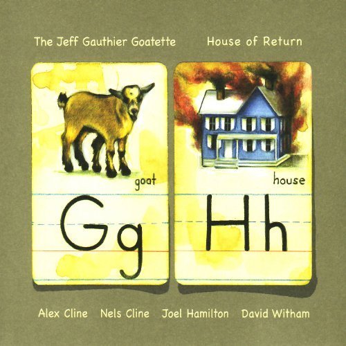 The Jeff Gauthier Goatette - House of Return (2008) FLAC