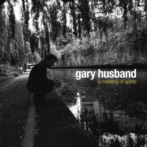 Gary Husband - A Meeting of Spirits (2017) [Hi-Res]