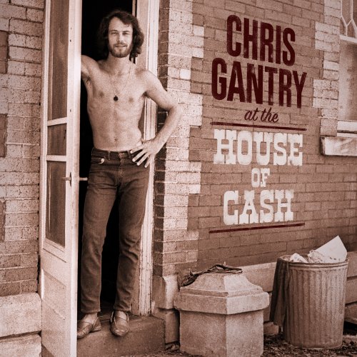 Chris Gantry - At The House Of Cash (2017)