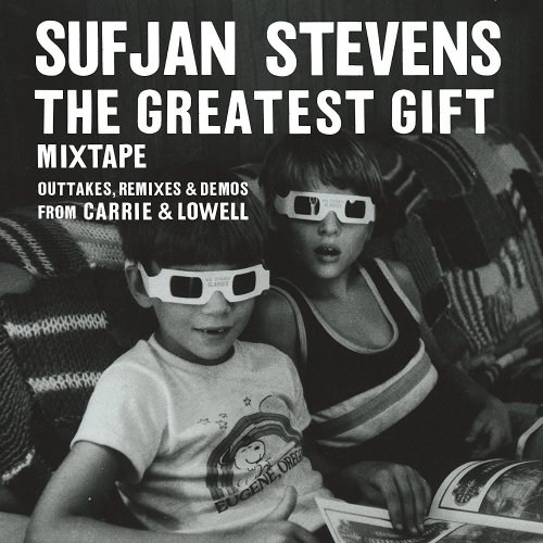 Sufjan Stevens - The Greatest Gift Mixtape: Outatkes, Remixes & Demos From Carrie & Lowell (2017) [Hi-Res]