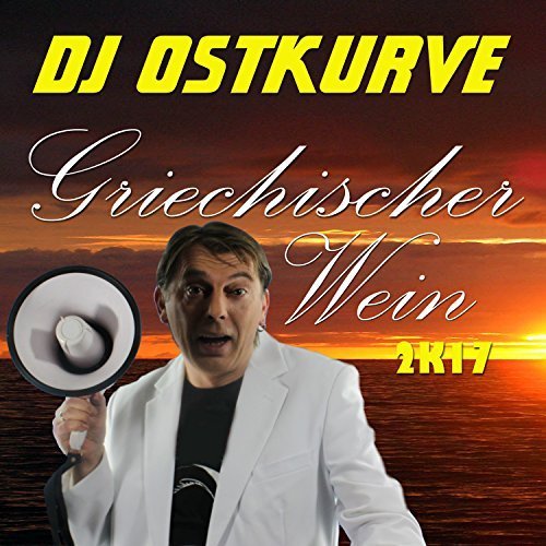 DJ Ostkurve - Griechischer Wein (2k17) (2016)