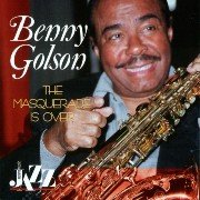 Benny Golson -  The Masquerade Is Over (2005)
