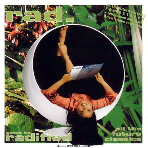 RAD. - Gotta Be Radified (2000)