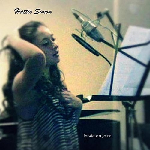 Hattie Simon - La Vie En Jazz (2011)