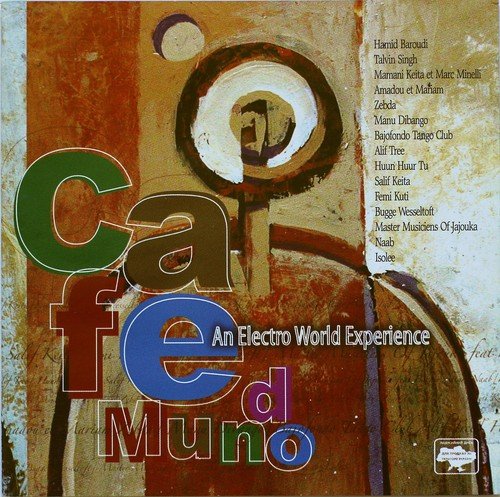 VA - Cafe Mundo: An Electro World Experience (2003)