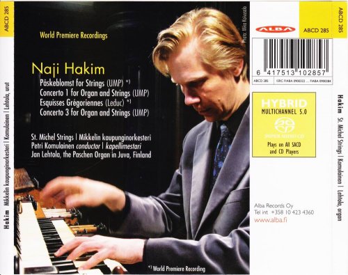 Jan Lehtola - Naji Hakim: Påskeblomst for Strings, Concerto No. 1 for Organ and Strings, Esquisses Grégoriennes (2009) [SACD]