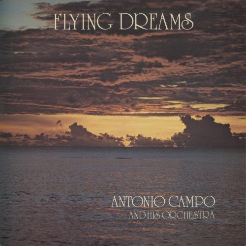 Antonio Campo And His Orchestra ‎- Flying Dreams (1976) [Vinyl]