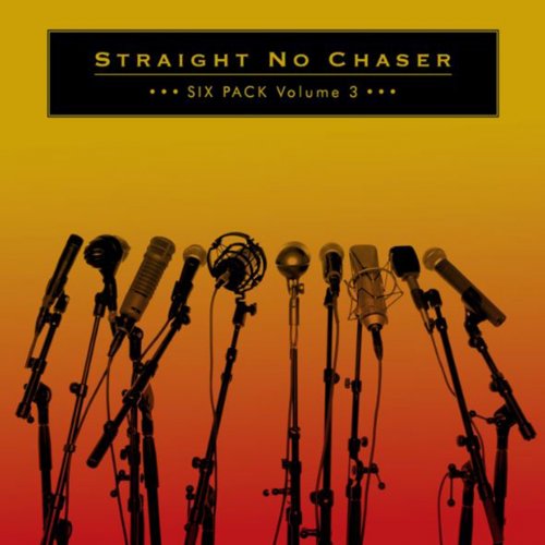 Straight No Chaser - Six Pack Volume 3 (2017) Hi-Res
