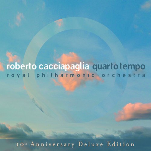 Roberto Cacciapaglia, Royal Philharmonic Orchestra & Michele Fedrigotti - Quarto tempo (10th Anniversary Deluxe Edition) (2017)