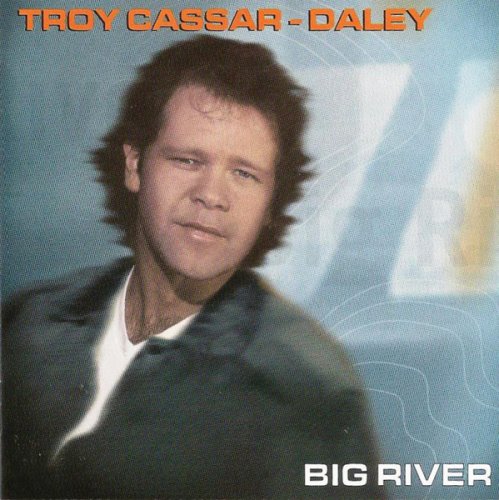 Troy Cassar-Daley - Big River (1999)