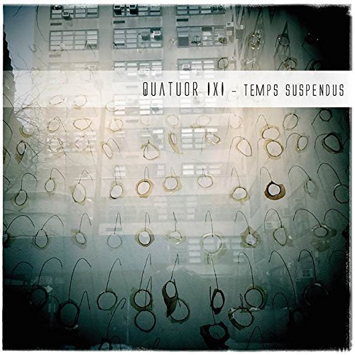 Quatuor IXI - Temps suspendus (2015)