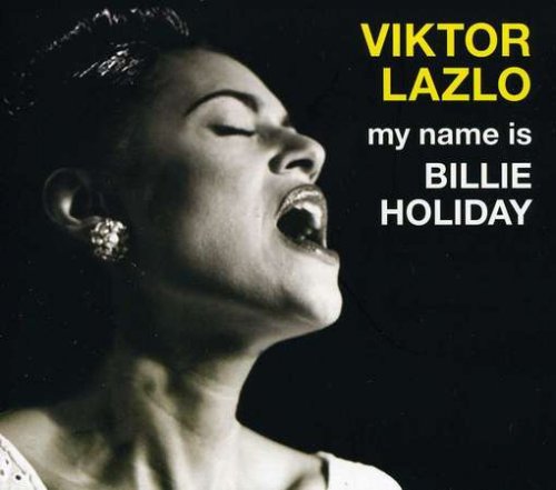 Viktor Lazlo - My Name Is Billie Holiday (2012)
