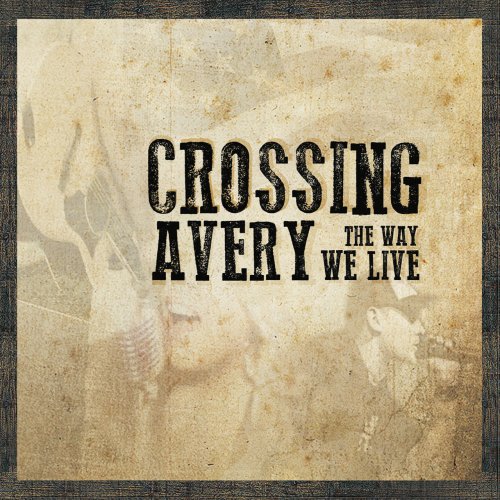 Crossing Avery - The Way We Live (2016)