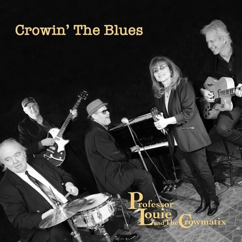 Professor Louie & The Crowmatix - Crowin' The Blues (2017) CDRip