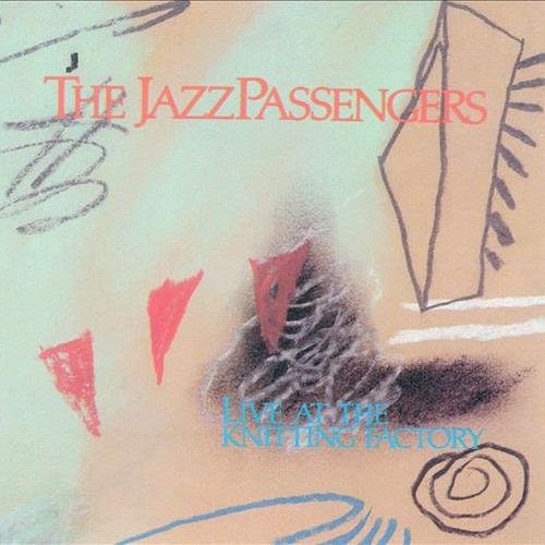 The Jazz Passengers - Live at the Knitting Factory (1991)
