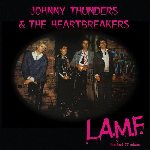 Johnny Thunders & The Heartbreakers - L.A.M.F. The Lost '77 Mixes [40th Anniversary Remaster] (2017) Hi-Res