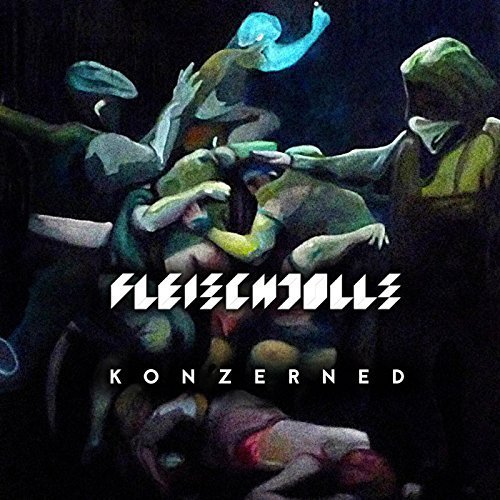 Fleischdolls - Konzerned (2016)