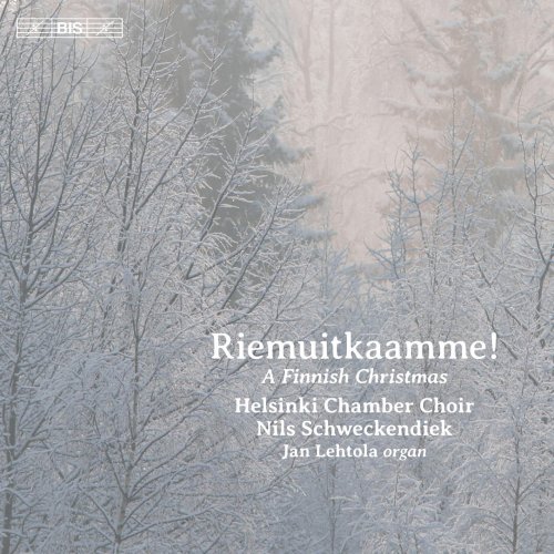 Jan Lehtola, Helsinki Chamber Choir & Nils Schweckendiek - Riemuitkaamme! - A Finnish Christmas (2017) [Hi-Res]