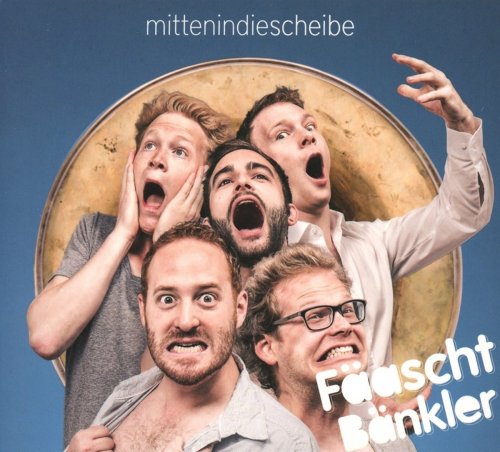 Fäaschtbänkler - Mitten In Die Scheibe (2016)