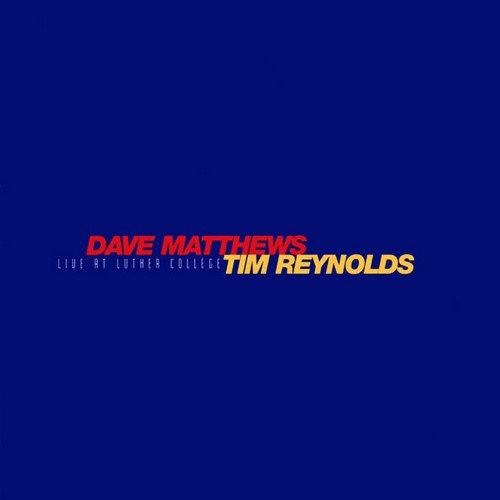 Dave Matthews & Tim Reynolds - Live at Luther College [4×Vinyl Limited Edition] (1999) [Reissue 2017]