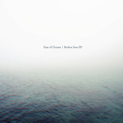 East Of Oceans - Broken Seas EP (2017)