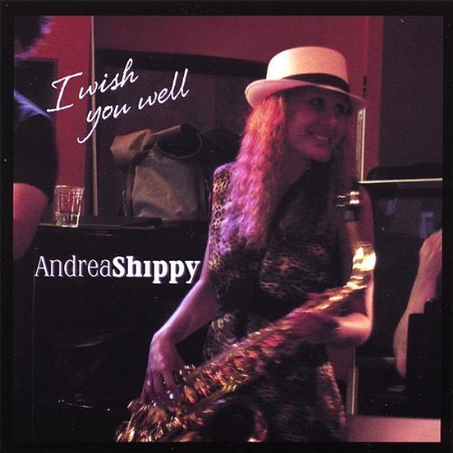 Andrea Shippy - I Wish You Well (2007)