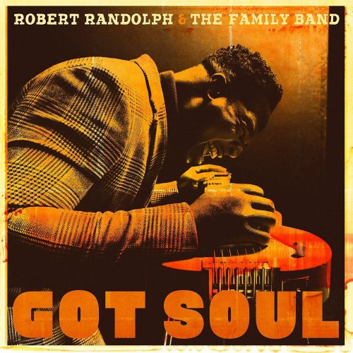 Robert Randolph & The Family Band - Got Soul (2017) CD Rip