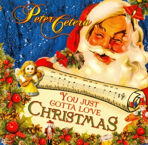 Peter Cetera - You Just Gotta Love Christmas (2004)