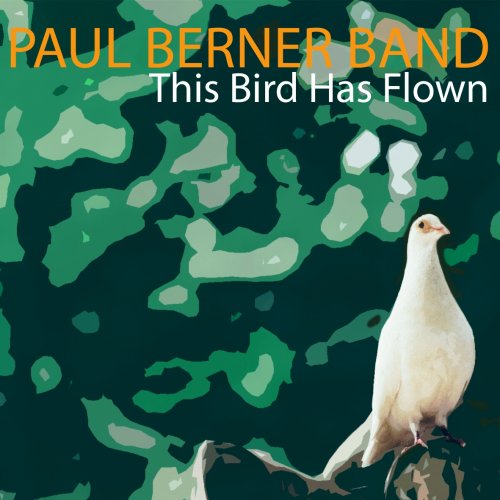Paul Berner Band - This Bird Has Flown (2017) [Hi-Res]