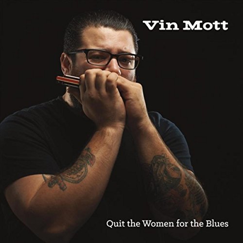 Vin Mott - Quit The Women For the Blues (2017) lossless