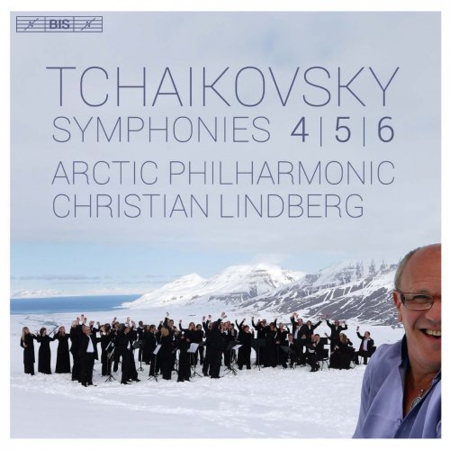 Christian Lindberg & Arctic Philharmonic Orchestra - Tchaikovsky: Symphonies Nos. 4, 5 & 6 (2016)