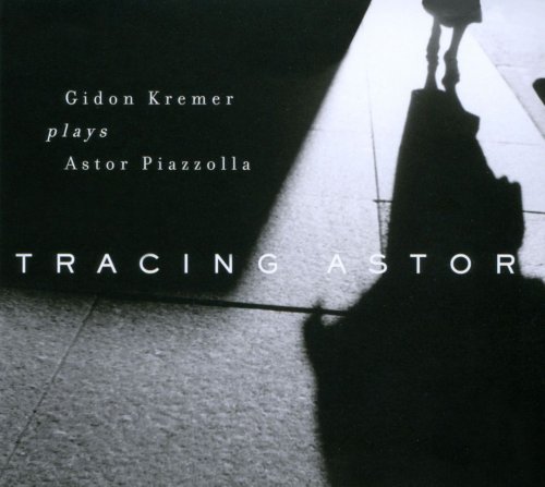 Gidon Kremer - Tracing Astor (2001)
