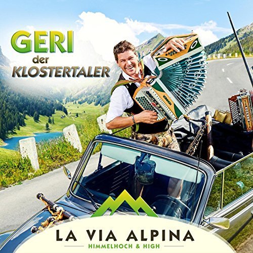 Geri Der Klostertaler - La Via Alpina (Himmelhoch & High) (2016)