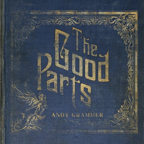 Andy Grammer - The Good Parts (2017)