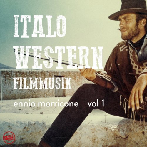 Ennio Morricone - Italowestern Filmmusik, Vol. 1 (2017) Lossless