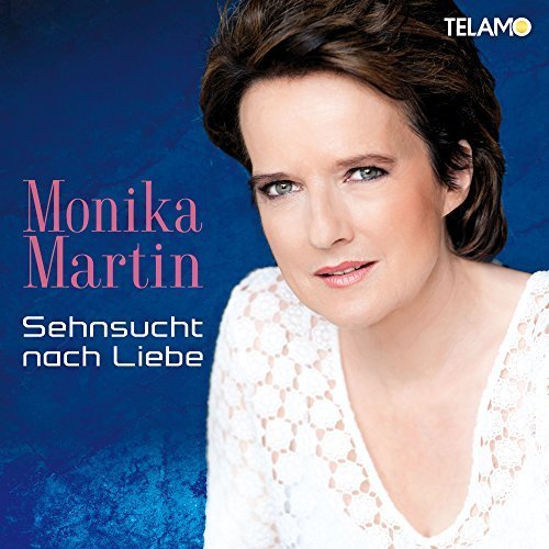 Monika Martin - Sehnsucht Nach Liebe (2016)