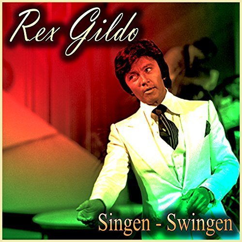 Rex Gildo - Singen - Swingen (2016)