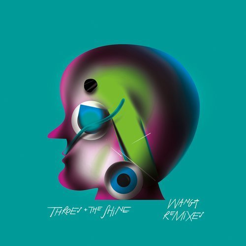 Throes + The Shine - Wanga Remixes (2017)