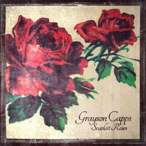 Grayson Capps - Scarlett Roses (2017)