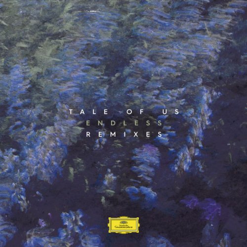 Tale Of Us - Endless (Remixes) (2017) [Hi-Res]
