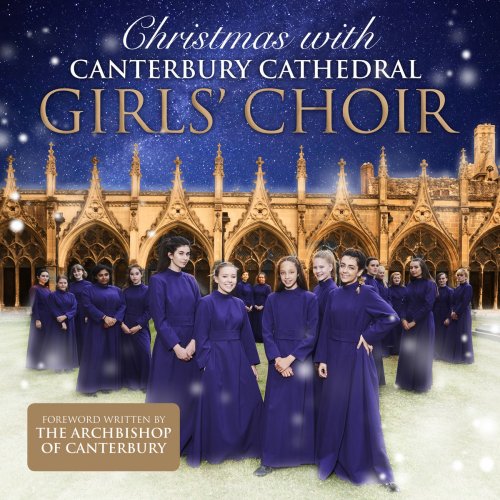 Canterbury Cathedral Girls' Choir - Christmas with Canterbury Cathedral Girls' Choir (2017) [Hi-Res]