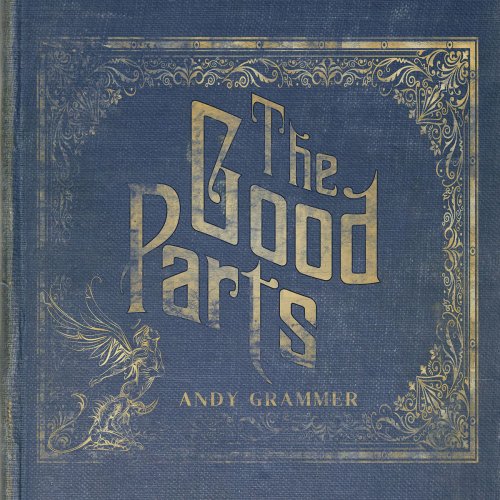 Andy Grammer - The Good Parts (2017) [Hi-Res]