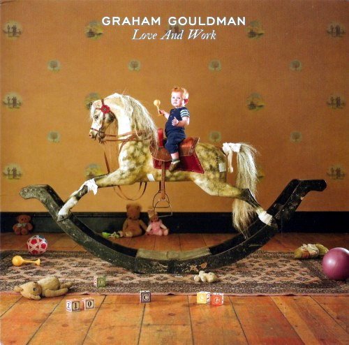Graham Gouldman (ex-10 CC) - Love And Work (2012)