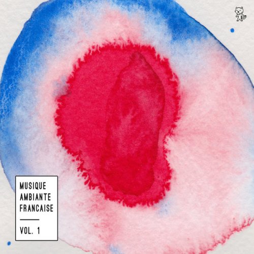 VA - Musique Ambiante Française Vol. 1 (2017) lossless