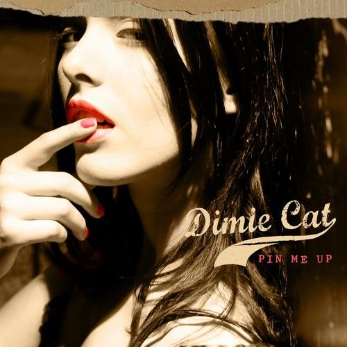 Dimie Cat - Pin Me Up (2009)