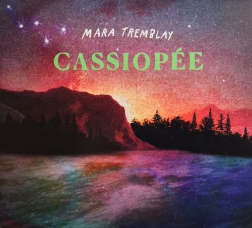 Mara Tremblay - Cassiopée (2017)