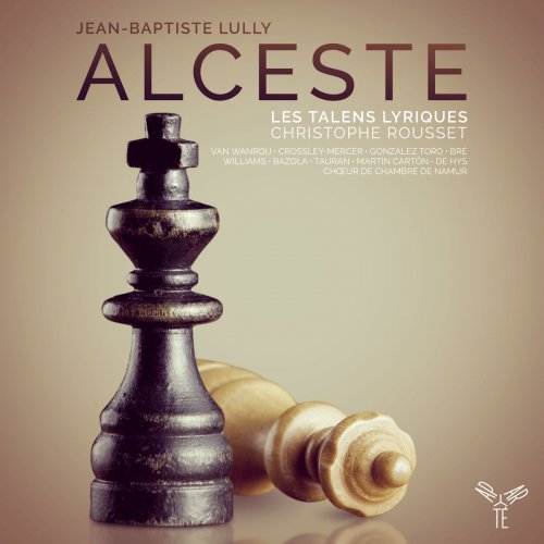 Christophe Rousset, Les Talens Lyriques - Lully: Alceste (2017) [Hi-Res]